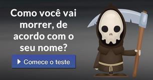 Como você vai morrer, de acordo com o seu nome?