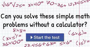 Can you solve these simple math problems without a calculator?