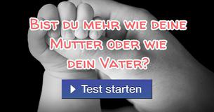 Bist du mehr wie deine Mutter oder wie dein Vater?