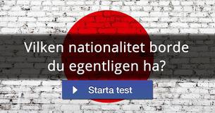 Vilken nationalitet borde du egentligen ha?