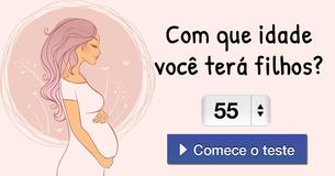 Com que idade você terá filhos?