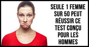 Seulement 1 sur 50 femmes réussi ce test pour hommes
