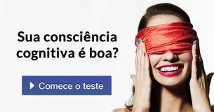 Sua consciência cognitiva é boa?