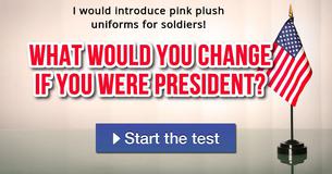 What would you change if you were president?