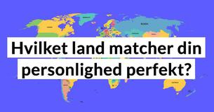 Hvilket land matcher din personlighed perfekt?
