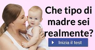 Che tipo di madre sei realmente?