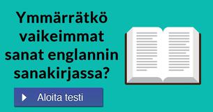 Ymmärrätkö vaikeimmat sanat englannin sanakirjassa?
