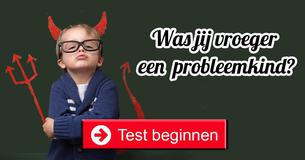 Was je vroeger een probleemkind?