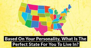 Based On Your Personality, What Is The Perfect State For You To Live In?