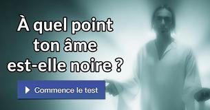 À quel point ton âme est-elle noire ?