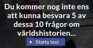 Du kommer nog inte ens att kunna besvara 5 av dessa 10 frågor om världshistorien...