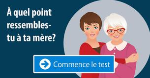 À quel point ressembles-tu à ta mère?