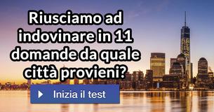 Riusciamo ad indovinare in 11 domande da quale città provieni?