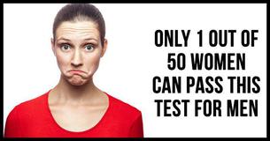 Only 1 Out Of 50 Women Can Pass This Test For Men