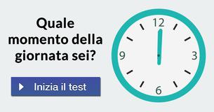 Quale momento della giornata sei?